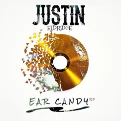 Ear Candy - EP by Justin Eldridge album reviews, ratings, credits