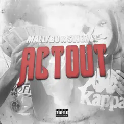 Act Out (feat. Mally Bo) Song Lyrics