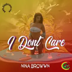 I Don't Care (Reggae Remix) - Single by Reggaddiction & Nina Browwn album reviews, ratings, credits