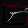 Libres - Single album lyrics, reviews, download