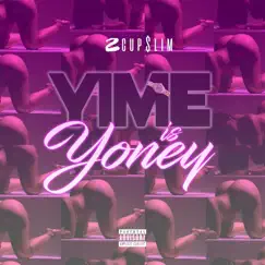 Yime Is Yoney - Single by 2Cup Slim album reviews, ratings, credits