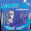 Roll Out (feat. KoalaBearFur) - Single album lyrics, reviews, download