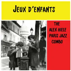 Jeux d'enfants by The Alex Hiele Paris Jazz Combo album reviews, ratings, credits