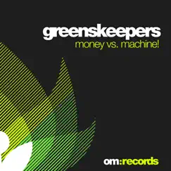 Money vs. Machine! by Greenskeepers album reviews, ratings, credits