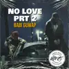 No Love Pt.2 - Single album lyrics, reviews, download