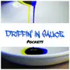 Drippin' in Sauce (feat. Pockets) - Single album lyrics, reviews, download