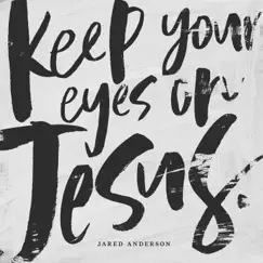 Keep Your Eyes on Jesus Song Lyrics