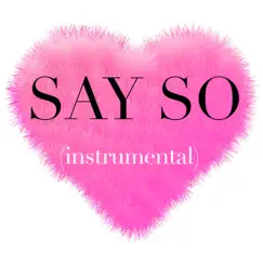 Say So (Instrumental) Song Lyrics
