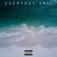 Everyday Shit Song Lyrics