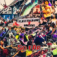 So Far - Single by Flosstradamus & Nonsens album reviews, ratings, credits