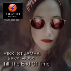 Till the End of Time - Single by Rikki St. James & Rick Tarbox album reviews, ratings, credits