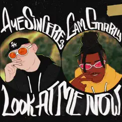 Look at Me Now (feat. Cam Gnarly) - Single by Aye Sincere album reviews, ratings, credits