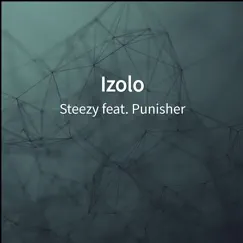 Izolo (feat. Punisher) - Single by Steezy album reviews, ratings, credits