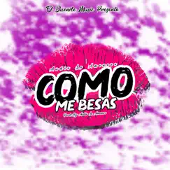 Como Me Besas - Single by Audio La Amenaza album reviews, ratings, credits