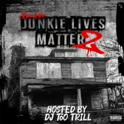 Junkie Lives Matter 2 by DJ Tootrill & Big No album reviews, ratings, credits