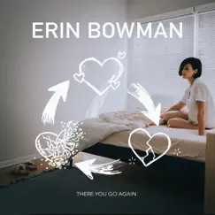 There You Go Again - Single by Erin Bowman album reviews, ratings, credits