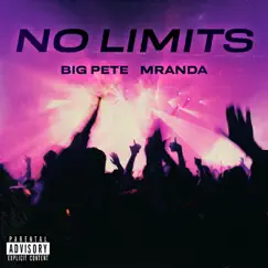 No Limits (feat. MRANDA) - Single by Big Pete album reviews, ratings, credits