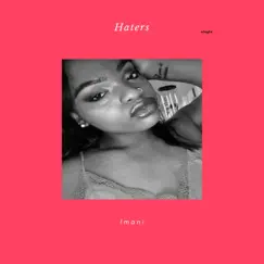 Haters - Single by Imani album reviews, ratings, credits