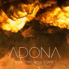 Our Time Will Come - Single by ADONA album reviews, ratings, credits