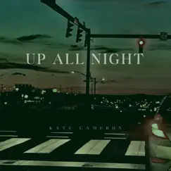 Up All Night - Single by Kate Cameron album reviews, ratings, credits