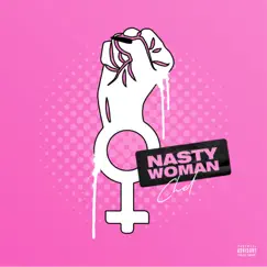 Nasty Woman - Single by CHEL album reviews, ratings, credits