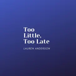 Too Little, Too Late - Single by Lauren Anderson album reviews, ratings, credits