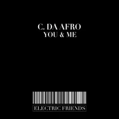 You & Me - Single by C. Da Afro album reviews, ratings, credits