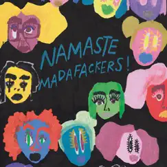 Namaste Madafackers! Song Lyrics