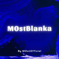 MOstBlanka - Single by MOstOfficiel album reviews, ratings, credits