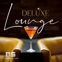 MUSIC SCULPTOR, Vol. 149: Deluxe Lounge by Steve Mushrush & Nicklas Ohlsson album reviews, ratings, credits