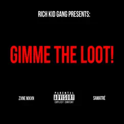 Gimme the Loot! (feat. Samatré) - Single by Zxne Mxxn album reviews, ratings, credits