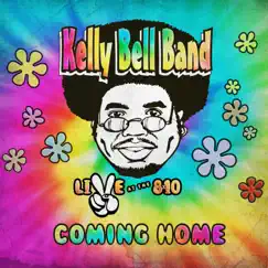 Coming Home (Live at the 8x10) by Kelly Bell Band album reviews, ratings, credits