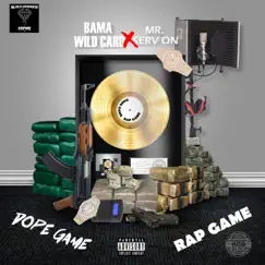 Dope Game Rap Game (feat. Mr. Serv On.) - Single by Bama Wildcard album reviews, ratings, credits