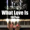 What Love Is - Single album lyrics, reviews, download