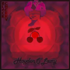 Black Cherry - Single by Hayden O'Leary album reviews, ratings, credits