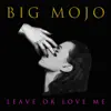 Leave or Love Me - EP album lyrics, reviews, download
