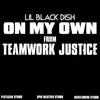 On My Own (From: Teamwork Justice) - Single album lyrics, reviews, download