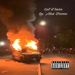 Let It Burn - Single by Alex Devoe album reviews, ratings, credits