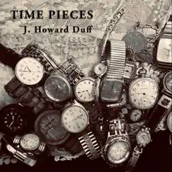 Time Pieces by J. Howard Duff album reviews, ratings, credits