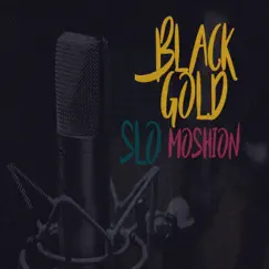 Black Gold by Slo Moshion album reviews, ratings, credits