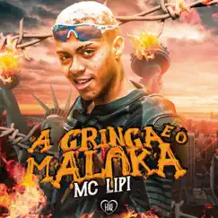 A Gringa e o Maloka - Single by Mc Lipi album reviews, ratings, credits