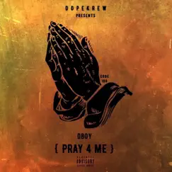 Pray 4 Me - Single by Dboy album reviews, ratings, credits