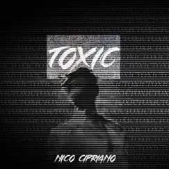 Toxic - Single by Nico Cipriano album reviews, ratings, credits