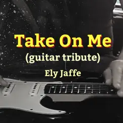 Take on Me - Single by Ely Jaffe album reviews, ratings, credits