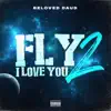 Fly 2 (I Love You Too) album lyrics, reviews, download