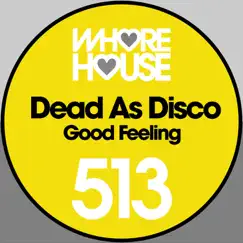 Good Feeling - Single by Dead as Disco album reviews, ratings, credits