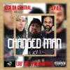 Changed MAN - Single album lyrics, reviews, download