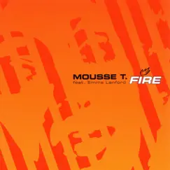 Fire (feat. Emma Lanford) [Remixes] by Mousse T. album reviews, ratings, credits