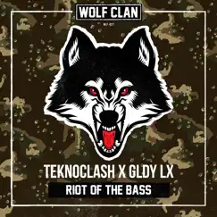 Riot of the Bass - Single by Teknoclash & GLDY LX album reviews, ratings, credits
