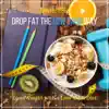 Drop Fat the Low Carb Way (Lose Weight with a Low-Carb Diet) album lyrics, reviews, download